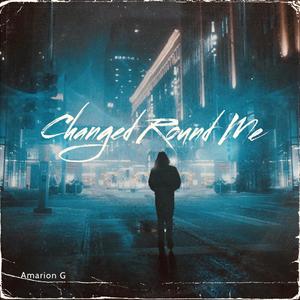 Change Round Me (Explicit)