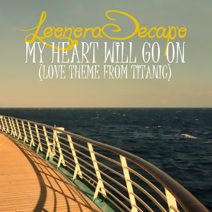 My Heart Will Go On (Love Theme From Titanic) - The Remixes