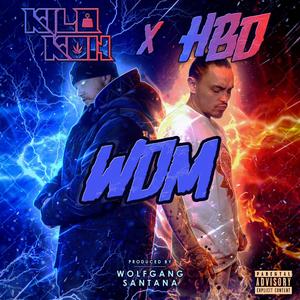 WDM(feat. Hennessy Benny D & Wolfgang Santana) (Explicit)