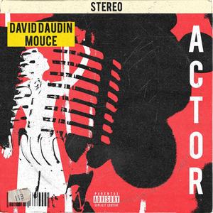 Actor(feat. David Daudin)
