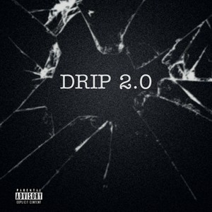 Drip 2.0 (Explicit)