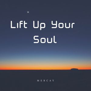 Lift up Your Soul