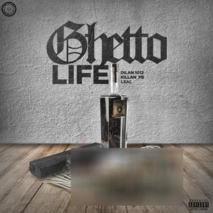 Ghetto Life (feat. Killan Pb, Leal)