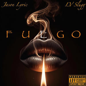 Fuego (feat. LV Slugg) [Explicit]