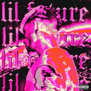 lil futur3 (Explicit)