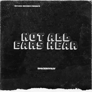 Not All Ears Hear (Explicit)