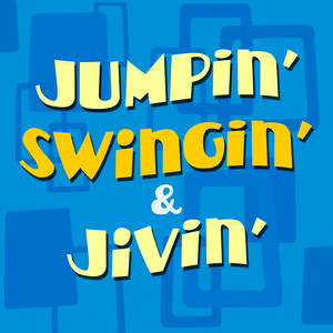 Jumpin' Swingin' & Jivin'