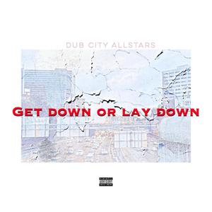 Get Down or Lay Down (Explicit)