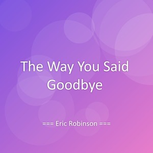 The Way You Said Goodbye