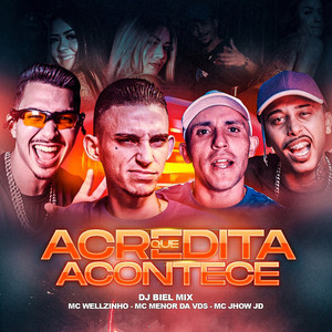 Acredita Que Acontece (Explicit)