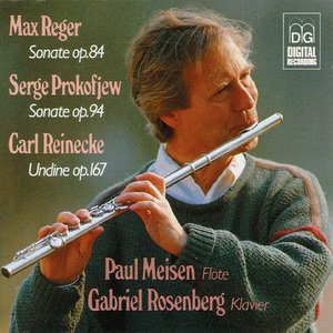 Reger, Prokofiev & Reinecke: Flute Sonatas