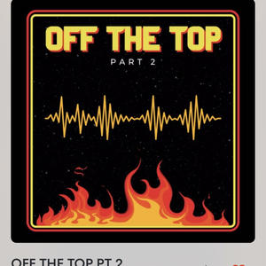 Off The Top Pt2 (feat. Tha Highest Caliber) [Explicit]