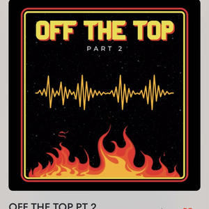 Off The Top Pt2 (feat. Tha Highest Caliber) (Explicit)