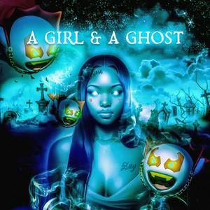 A Girl & A Ghost (Explicit)