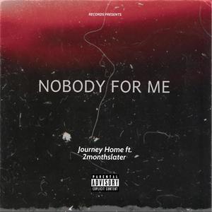 Nobody for me(feat. 2monthslater) (Explicit)