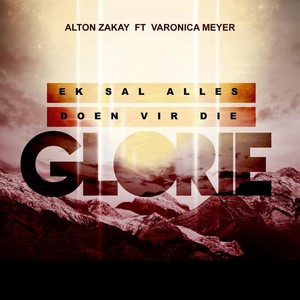 Ek Sal Alles Doen Vir Die Glorie(feat. Varonica Meyer)