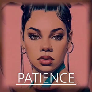 Patience (Explicit)