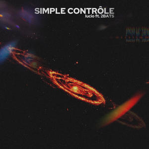 SIMPLE CONTRÔLE (feat. 2BATS) (Explicit)
