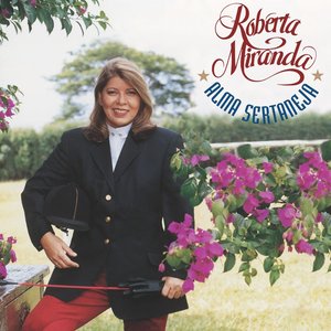 Alma Sertaneja - Roberta Miranda