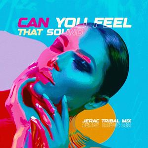 Can You Feel That Sound (Tribal Mix)