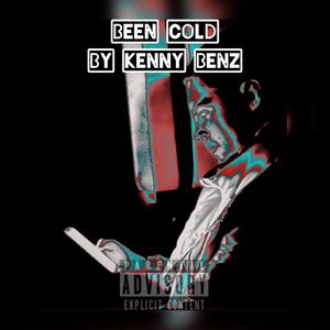 Been Cold (Explicit)