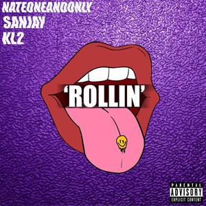 Rollin (feat. NateOneAndOnly & KL2) [Explicit]