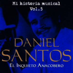 Daniel Santos El Inquieto Anacobero Volume 5