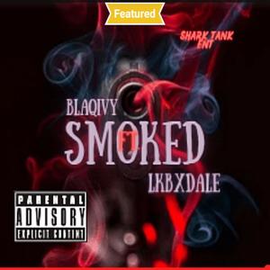 Smoked (feat. LKbxdale) (Explicit)