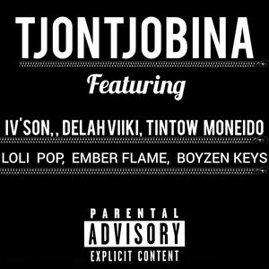 TJONTJOBINA (feat. DELAH VIKII, TINTOW MONEIDOO, EMBER FLAME, BOYZEN KEYS & Loli Pop) (Ivy'son Empire Version)