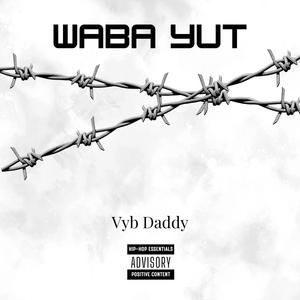Waba Yut (feat. Vyb Daddy)