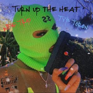 TURNUPTHEHEAT (Explicit)