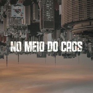 No Meio do Caos (feat. Laboratori) [Explicit]