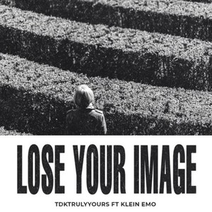 Lose Your Image (Explicit)