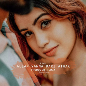 Allan Yanna Beri Athak (Producer Remix)
