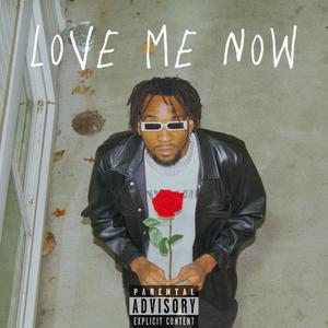 Love Me Now (Explicit)