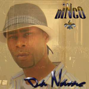 Dinco's Da Name & READY 4 DISS featuring C.BROWN