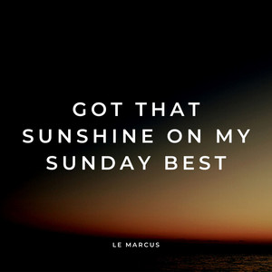 Got That Sunshine on My Sunday Best