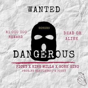 Dangerous (feat. King Milla & Gone Gino) (Explicit)