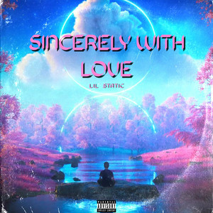 Sincerely With Love (Explicit)