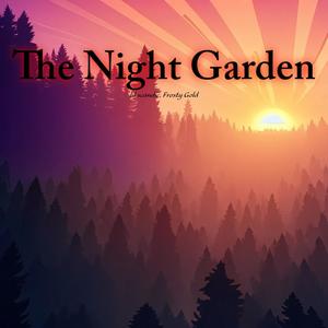 The Night Garden (feat. Frosty Gold) (Explicit)