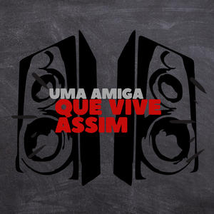 Uma Amiga Que Vive Assim (Explicit)