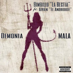 Demonia Mala (feat. Aivan el Androide) - Single [Explicit]