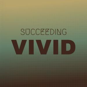 Succeeding Vivid