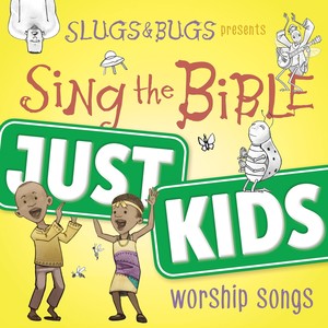 Sing the Bible: Just Kids (Worship Songs)