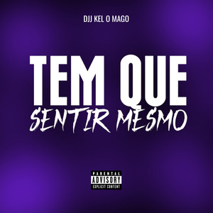 TEM QUE SENTIR MESMO (Explicit)