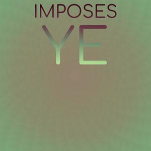 Imposes Ye