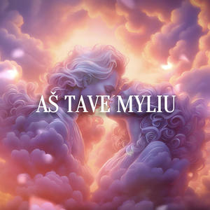 Aš Tave Myliu