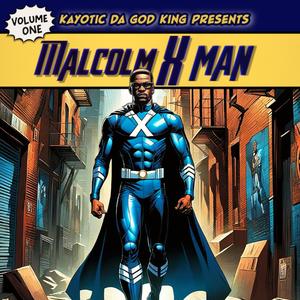 Kayotic Da God King's: "Malcolm X-Man" (Explicit)