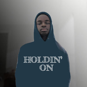 Holdin' On