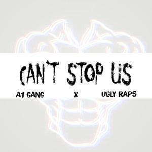 Can't Stop Us (feat. UglyRaps) (Explicit)